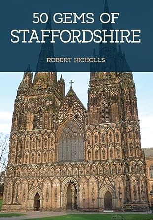 50 Gems Of Staffordshire by Robert Nicholls on Squirrel Lettings