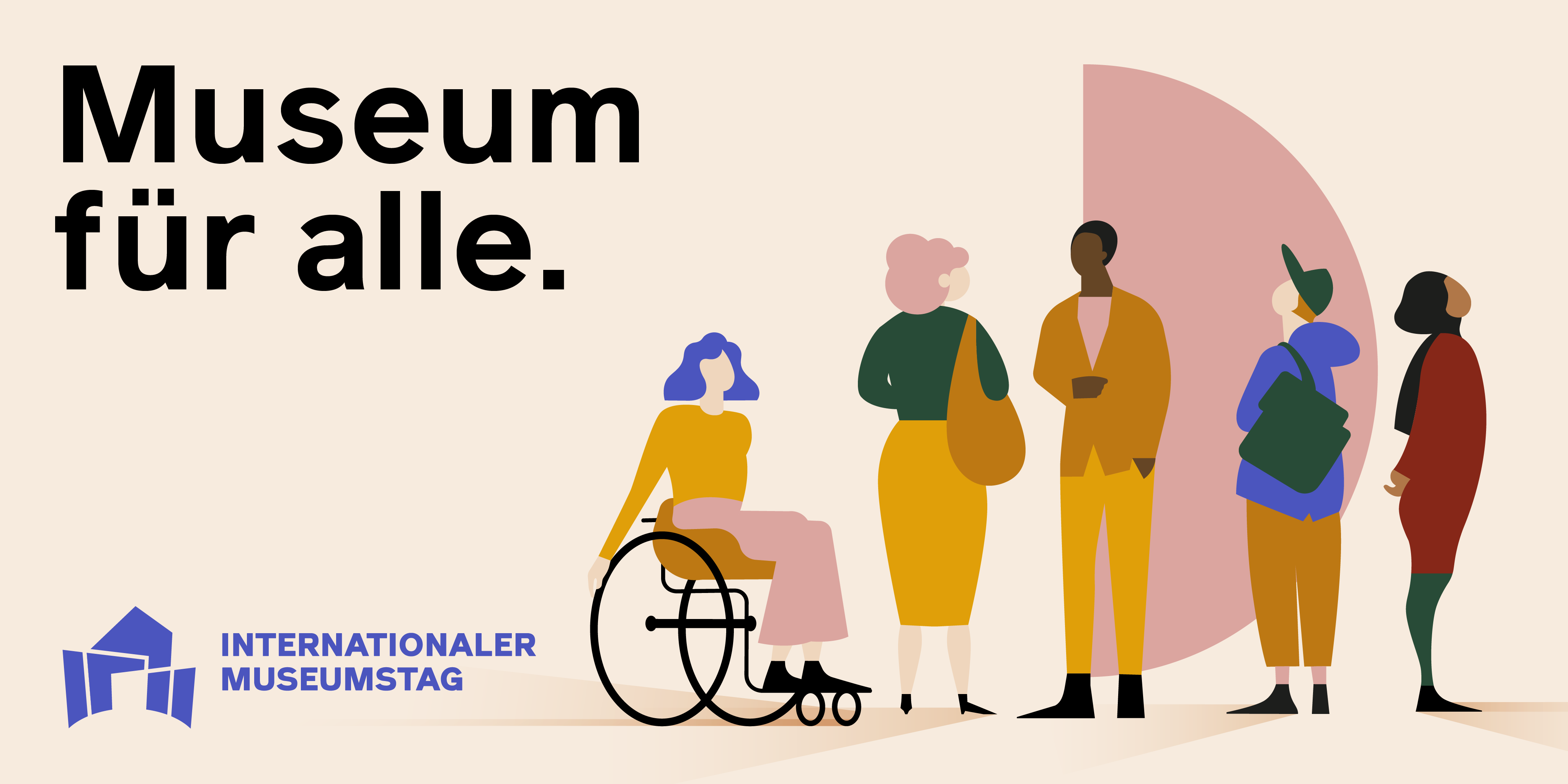 Banner mit der Überschrift Museum für alle. Cremefarbener Hintergrund. Auf der rechten Hälfte sind 5 stilisierte Personen, eine davon im Rollstuhl. Unten links ist das Logo des internationalen Museumstages.