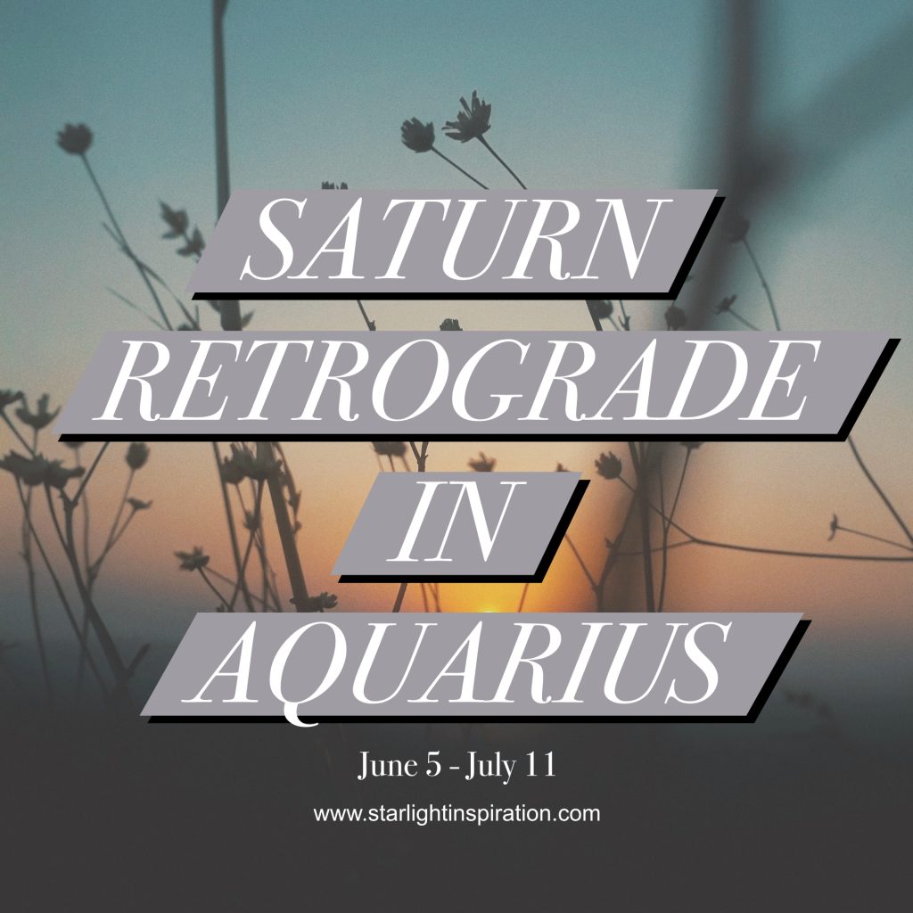 Saturn retrograde in Aquarius & Capricorn JuneOctober 2022