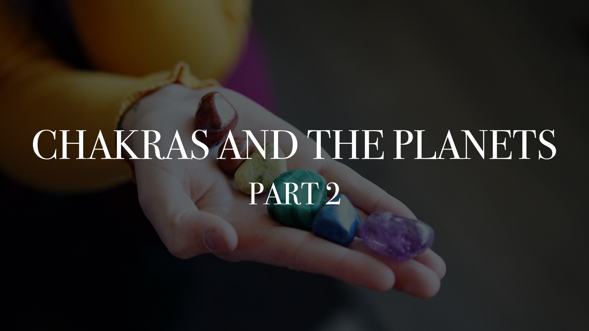 CHAKRAS AND THE PLANETS PART 2