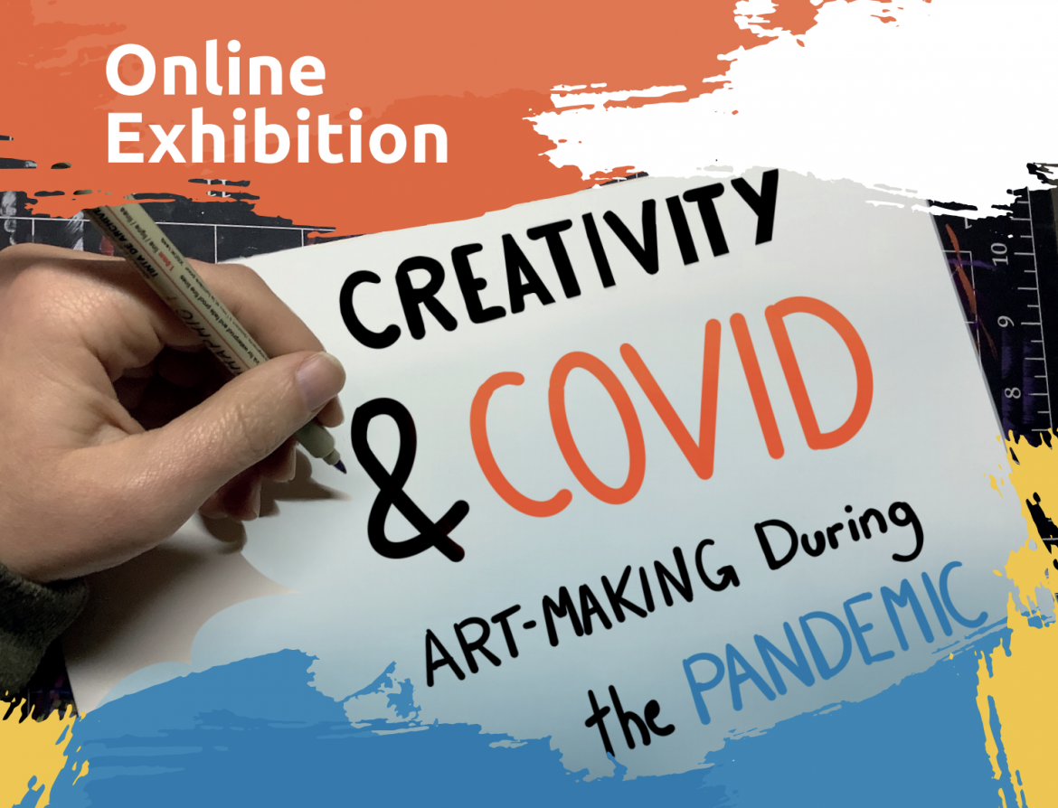 Creativity in Covid: An Exhibition