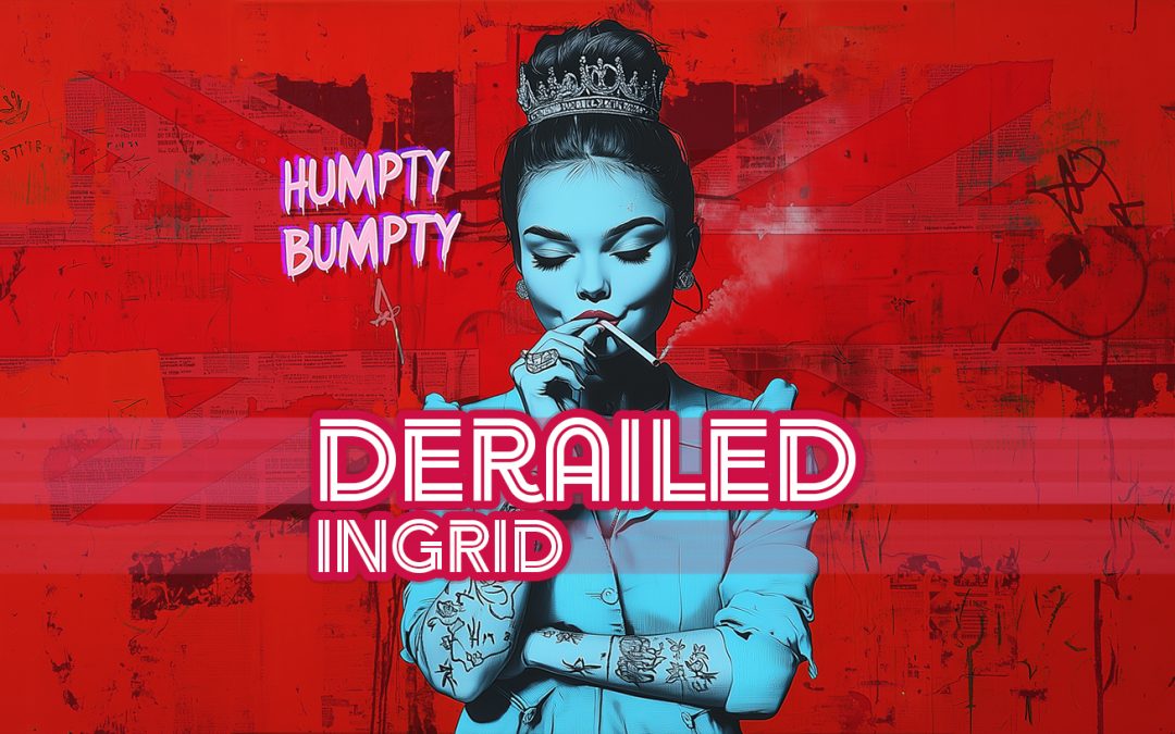 Derailed Ingrid – Humpty Bumbty