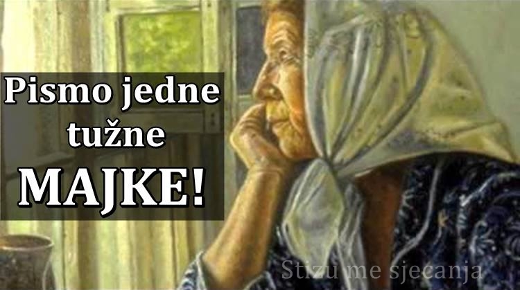 PISMO JEDNE TUŽNE MAJKE PISMO JEDNE TUŽNE MAJKE