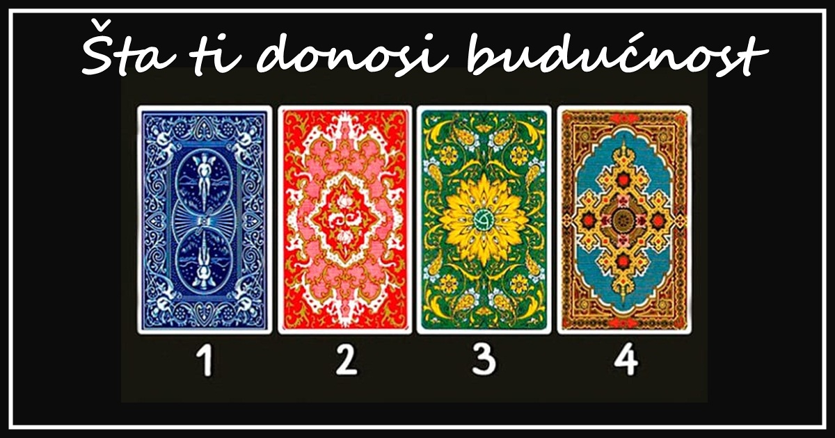 Odaberite kartu i otkrijte šta vas čeka u BLISKOJ BUDUĆNOSTI! Odaberite kartu i otkrijte šta vas čeka u BLISKOJ BUDUĆNOSTI!