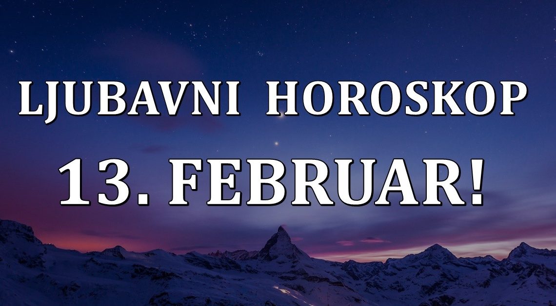 LJUBAVNI HOROSKOP ZA 13. FEBRUAR :Na cijem ce prstu ZASIJATI VJERENICKI PRSTEN? LJUBAVNI HOROSKOP ZA 13. FEBRUAR :Na cijem ce prstu ZASIJATI VJERENICKI PRSTEN?