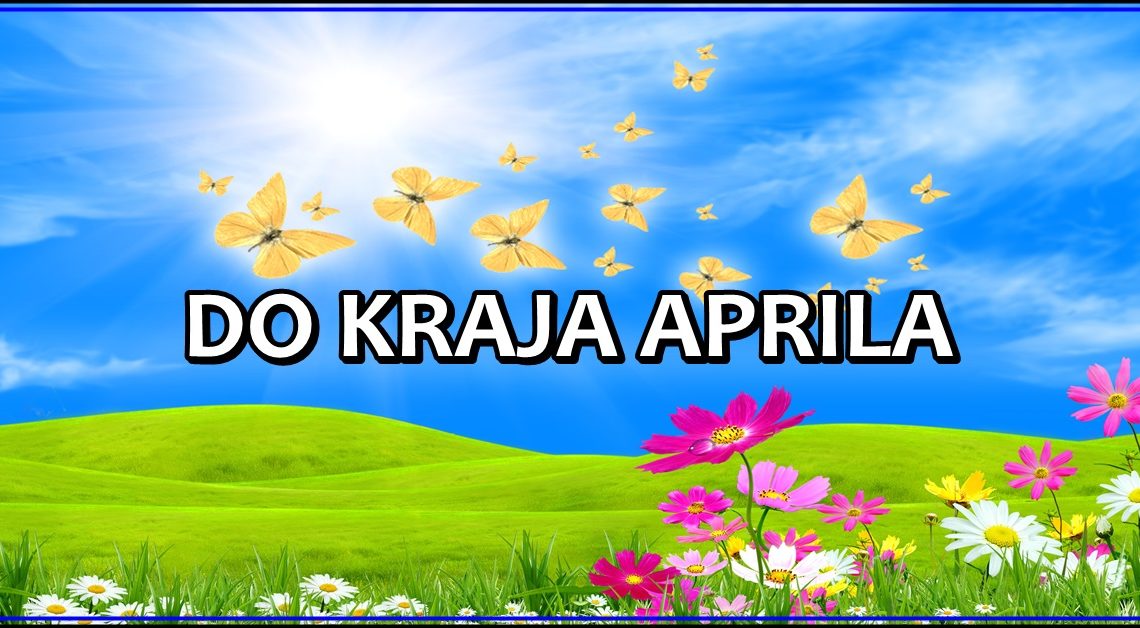 DO KRAJA APRILA: Ovan će se RAZOČARATI, Lav ludo ZALJUBITI, Devicu čeka AVANTURA! DO KRAJA APRILA: Ovan će se RAZOČARATI, Lav ludo ZALJUBITI, Devicu čeka AVANTURA!