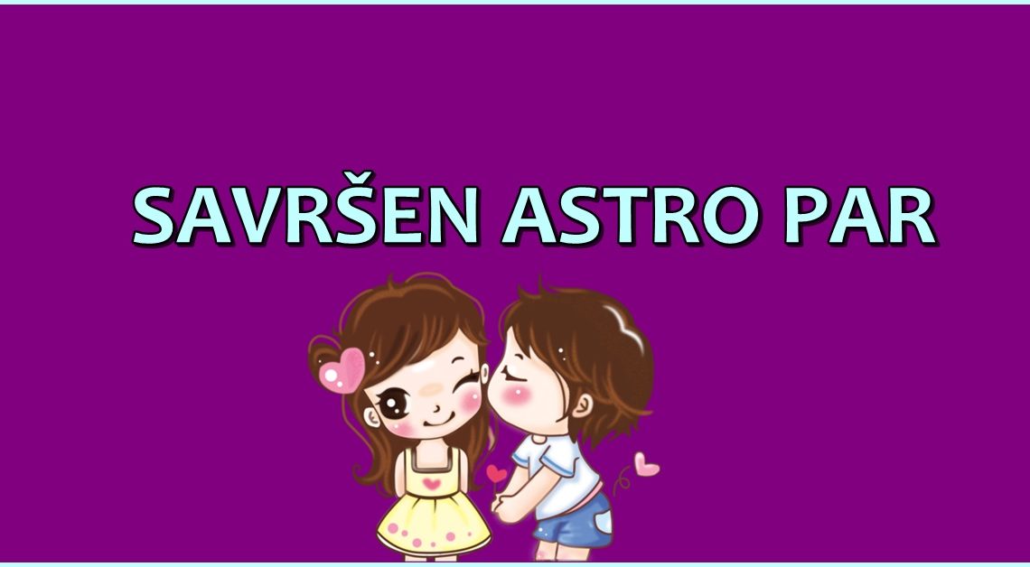 SAVRŠEN ASTRO PAR: Kada se ova DVA ZNAKA sretnu, nastaje LJUBAV iz snova! SAVRŠEN ASTRO PAR: Kada se ova DVA ZNAKA sretnu, nastaje LJUBAV iz snova!