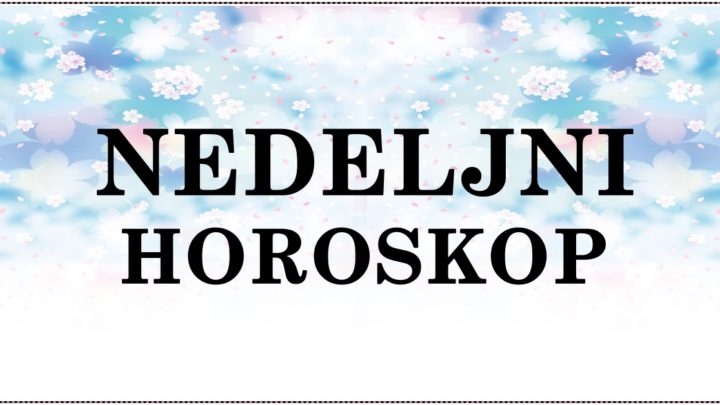 DETALJNE PROGNOZE – evo sta vam je SUDBINA PRIPREMILA  u NAREDNIH SEDAM DANA!