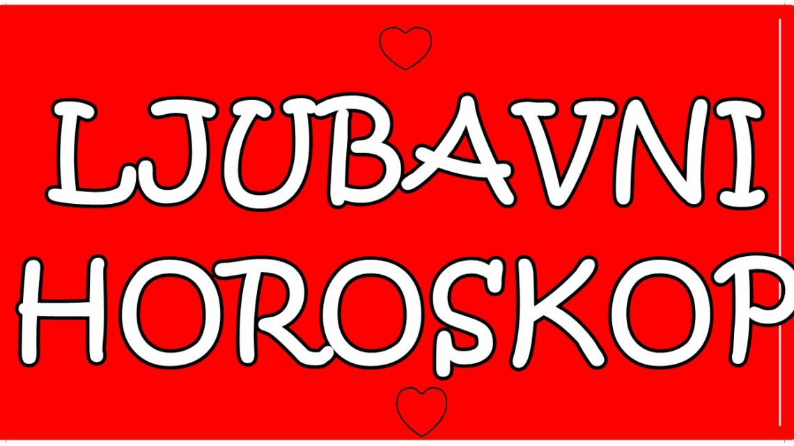 LJUBAVNI HOROSKOP za 2.FEBRUAR:Skorpije,vreme je da ZABORAVITE PROSLOST… LJUBAVNI HOROSKOP za 2.FEBRUAR:Skorpije,vreme je da ZABORAVITE PROSLOST…