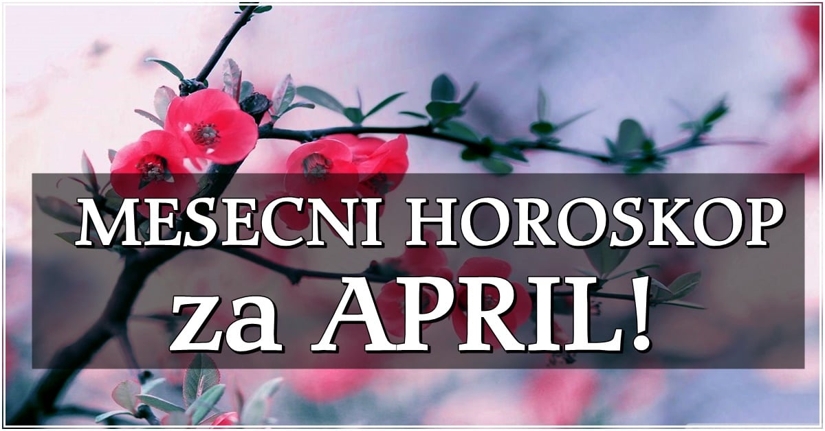 ISTINA o tome STA VAS CEKA tokom APRILA- ZA NEKE znakove IMAMO BOLNE VESTI! ISTINA o tome STA VAS CEKA tokom APRILA- ZA NEKE znakove IMAMO BOLNE VESTI!