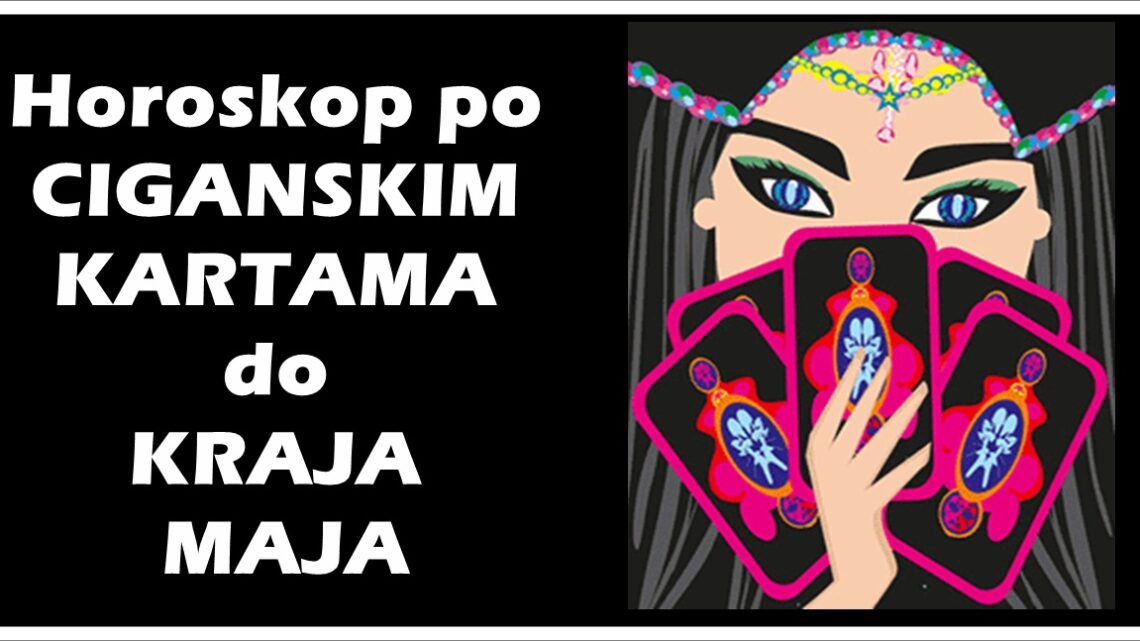 CIGANSKE KARTE PRORICU:VELIKI HOROSKOP do KRAJA MESECA za SVE ZNAKOVE! CIGANSKE KARTE PRORICU:VELIKI HOROSKOP do KRAJA MESECA za SVE ZNAKOVE!