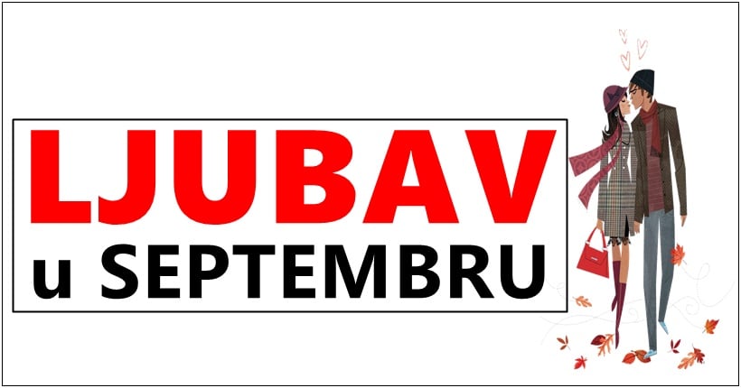 KOME SEPTEMBAR DONOSI SUSRET sa srodnom dusom, a KOME NAJVECU LJUBAVNU BOL? KOME SEPTEMBAR DONOSI SUSRET sa srodnom dusom, a KOME NAJVECU LJUBAVNU BOL?