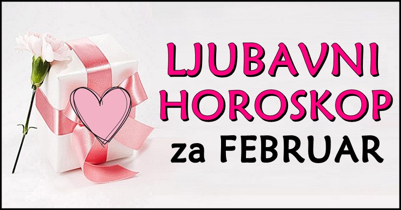 LJUBAV u FEBRUARU ce biti carobna ako ste rodjeni u OVOM znaku zodijaka! LJUBAV u FEBRUARU ce biti carobna ako ste rodjeni u OVOM znaku zodijaka!