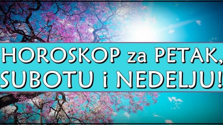 Tokom naredna tri dana SLEDE CUDA-evo kako ce vam se zavrsiti sedmica!
