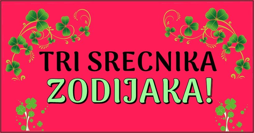 Ova tri znaka ce biti SRECNICI na polju LJUBAVI! Ova tri znaka ce biti SRECNICI na polju LJUBAVI!