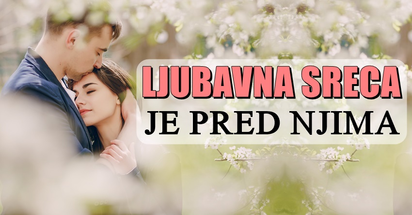 OVIM znacima sledi susret sa velikom ljubavi:MART ce im biti CAROBAN! OVIM znacima sledi susret sa velikom ljubavi:MART ce im biti CAROBAN!