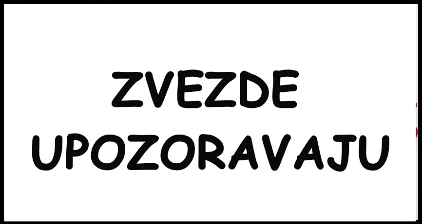 Horoskop neocekivanih desavanja:Zvezde za nekoga imaju plan koji im se bas i nece svideti! Horoskop neocekivanih desavanja:Zvezde za nekoga imaju plan koji im se bas i nece svideti!