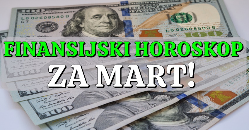 Tokom MARTA,ovo je SUDBINA TVOG ZNAKA kada je rec o FINANSIJAMA! Tokom MARTA,ovo je SUDBINA TVOG ZNAKA kada je rec o FINANSIJAMA!