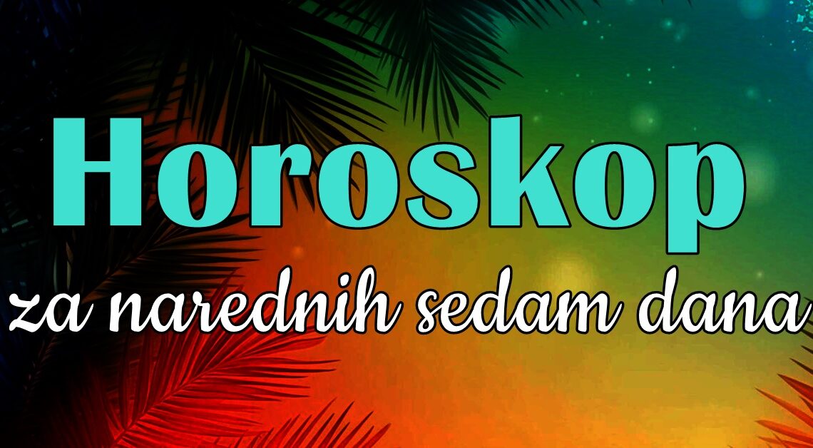 Horoskop za narednih sedam dana:Ova tri znaka ce moci da kazu da ih je karma castila! Horoskop za narednih sedam dana:Ova tri znaka ce moci da kazu da ih je karma castila!