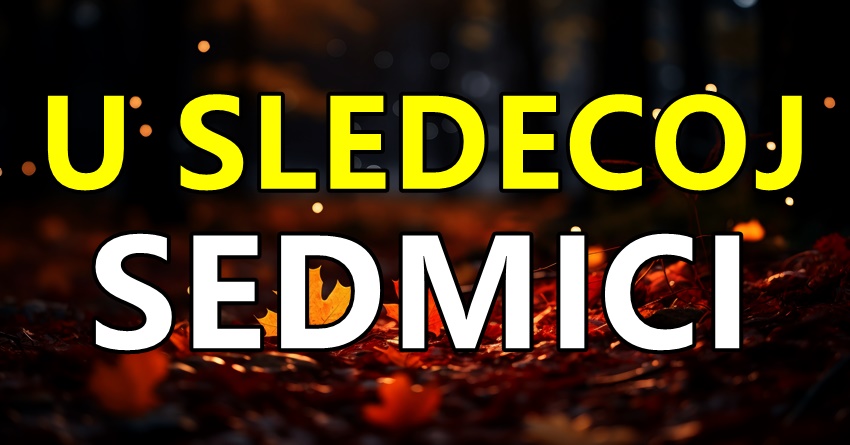U sledecoj sedmici neki znaci ce se suociti sa velikim promenama! U sledecoj sedmici neki znaci ce se suociti sa velikim promenama!