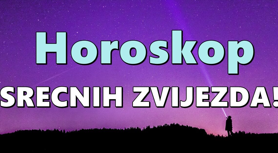 Srecni horoskop: Vreme je da saznate kome ce naredni period doneti najlepse vesti i ljubav o kakvoj su mastali! Srecni horoskop: Vreme je da saznate kome ce naredni period doneti najlepse vesti i ljubav o kakvoj su mastali!