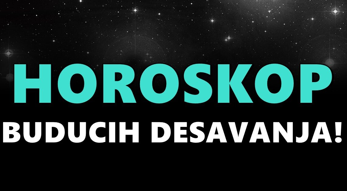 Evo sta ocekuje sve znakove u bliskoj buducnosti! Evo sta ocekuje sve znakove u bliskoj buducnosti!