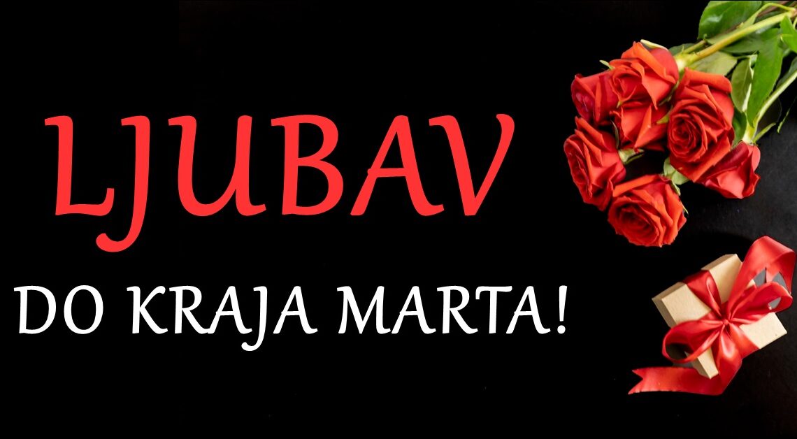 Saznajte sta vas ocekuje na polju emocija! Veliki LJUBAVNI HOROSKOP od 1. do 31.marta! Saznajte sta vas ocekuje na polju emocija! Veliki LJUBAVNI HOROSKOP od 1. do 31.marta!