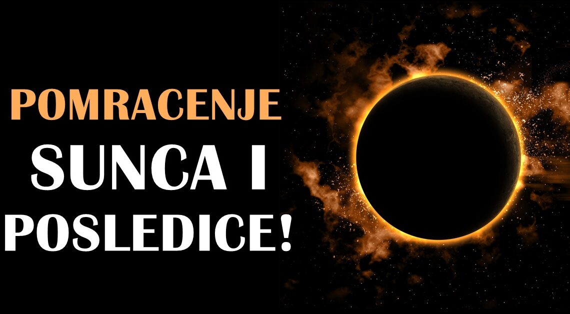 POMRACENJE SUNCA I POSLEDICE! POMRACENJE SUNCA I POSLEDICE!