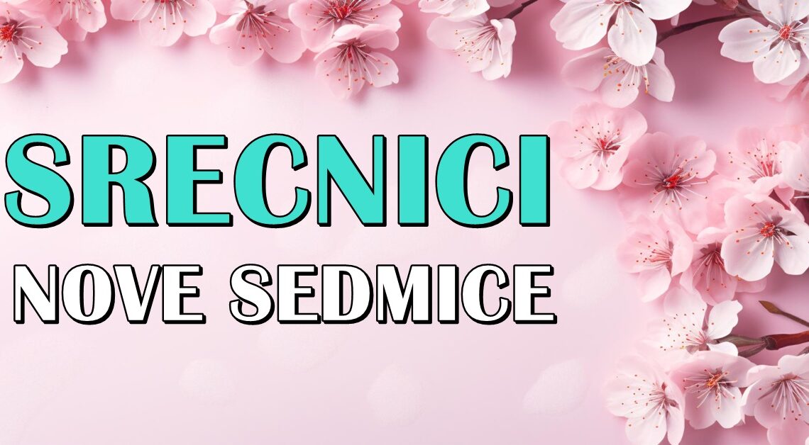 U novoj sedmici aprila,ovi znaci ce imati najvise srece:Evo kome se menja bas sve! U novoj sedmici aprila,ovi znaci ce imati najvise srece:Evo kome se menja bas sve!