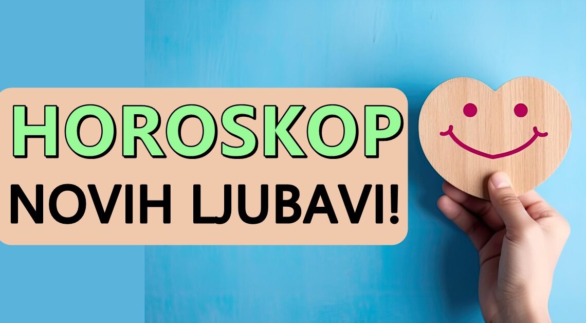 Vrijeme je da OVI ZNACI UPOZNAJU LJUBAV svog zivota! Vrijeme je da OVI ZNACI UPOZNAJU LJUBAV svog zivota!