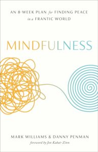 "Mindfulness: An Eight-Week Plan for Finding Peace in a Frantic World" av Mark Williams och Danny Penman
