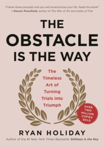 The Obstacle Is the Way: The Timeless Art of Turning Trials into Triumph av Ryan Holiday