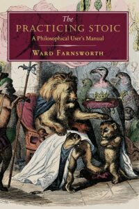 The Practicing Stoic A Philosophical User's Manual av Ward Farnsworth