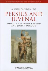 A Companion to Persius and Juvenal av Susanna Braund och Josiah Osgood