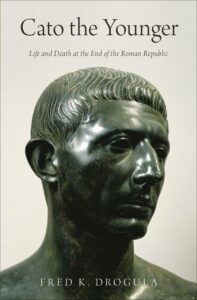 Cato the Younger Life and Death at the End of the Roman Republic av Fred K. Drogula