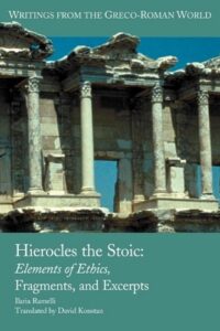 Hierocles the Stoic Elements of Ethics, Fragments, and Excerpts