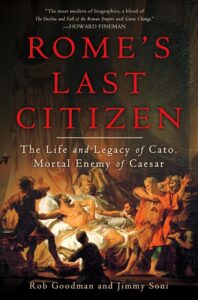 Rome's Last Citizen The Life and Legacy of Cato Mortal Enemy of Caesar av Rob Goodman och Jimmy Soni