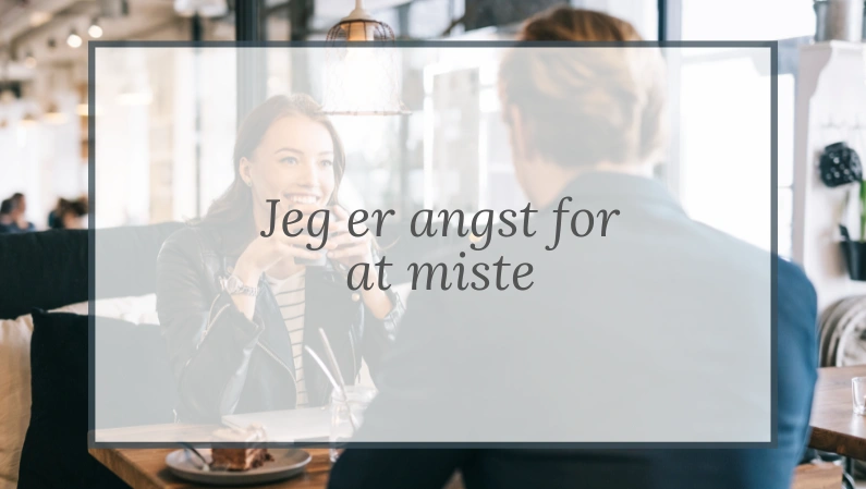 angst for at miste