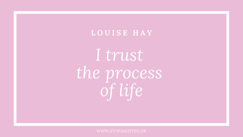 I trust the process of life