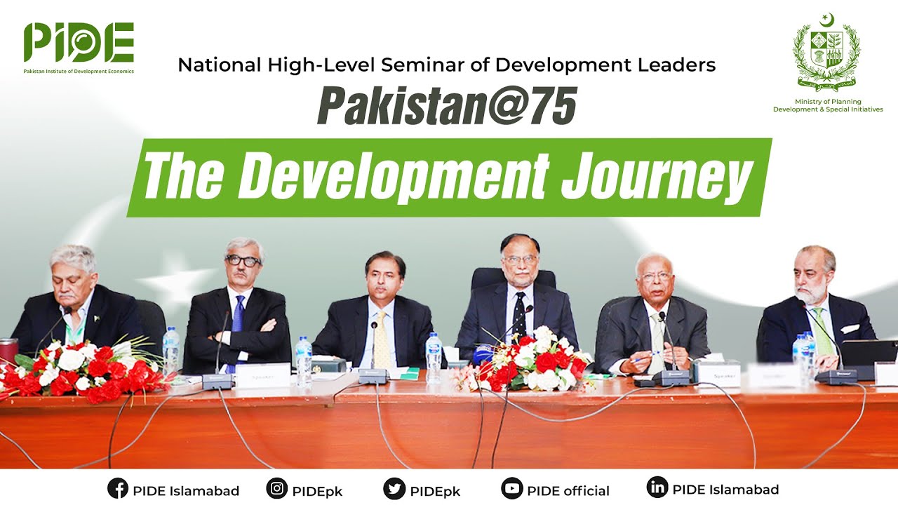 Pakmen Development Program Pakistan at 75 The Development Journey I National High Level Seminar of ...