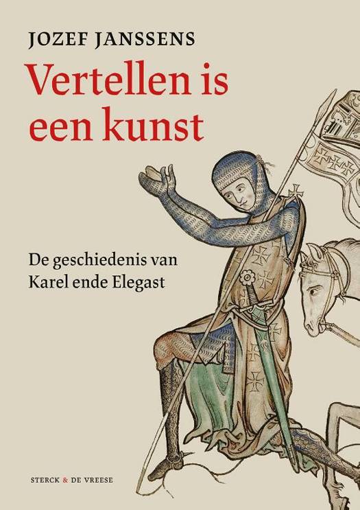 Jozef Janssens, “Vertellen is een kunst, De Geschiedenis van Karel ende Elegast”, een bijzonder Jozef Janssens, “Vertellen is een kunst, De Geschiedenis van Karel ende Elegast”, een bijzonder