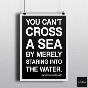 Studio Karma - Poster Rabindranath Tagore Quote Cross the Sea - Studio Karma - Graphic designer - Houston Humble Texas