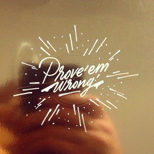Calligraphy Work Prove em Wrong by Ricardo Gonzalez - Studio Karma - Graphic designer - Houston Humble Texas