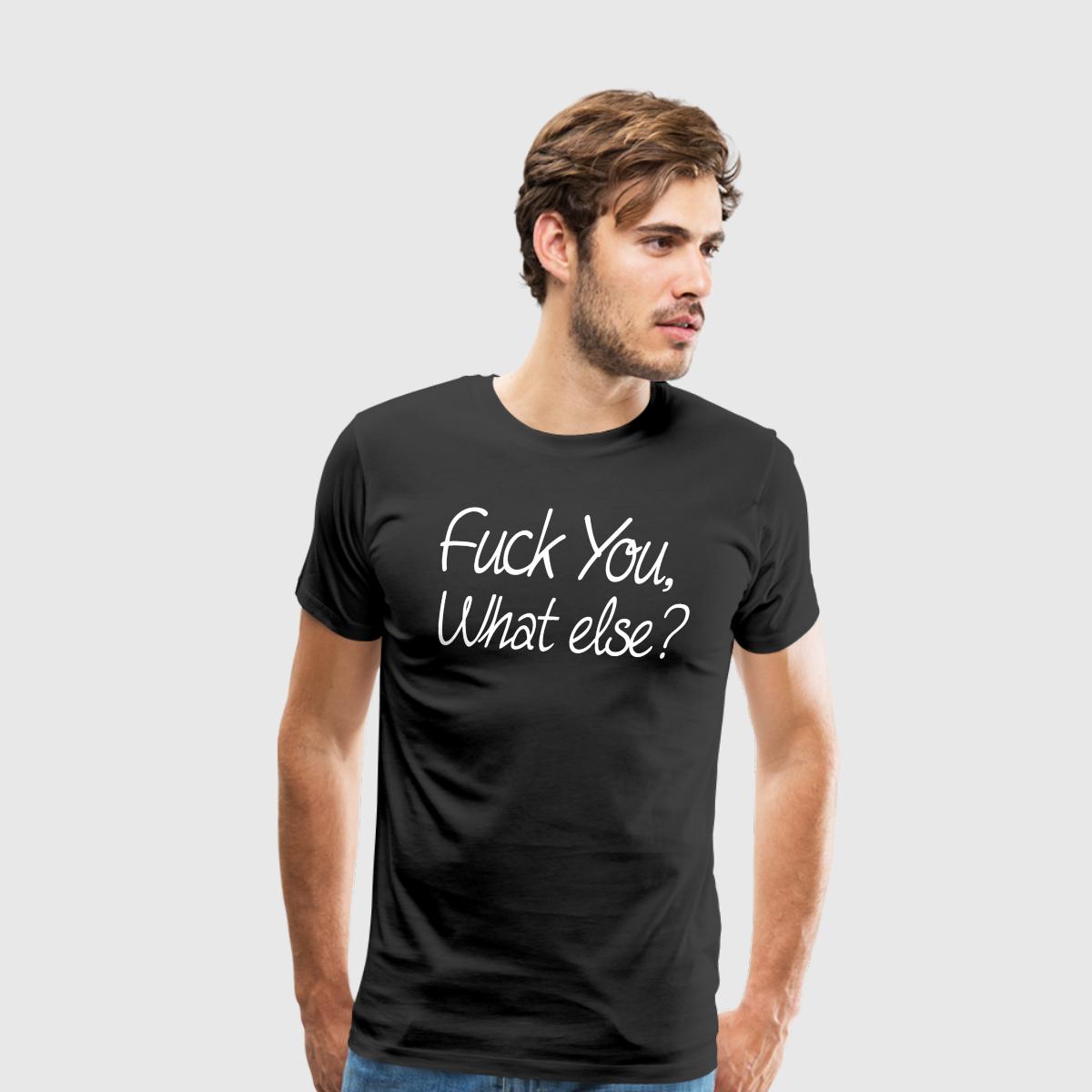 Tshirt homme Karma Fashion - Fuck You What Else - T-shirt premium