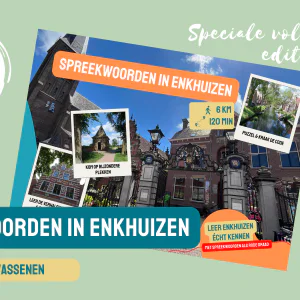 Spreekwoordenroute in Enkhuizen Volwassen - Routeboekje