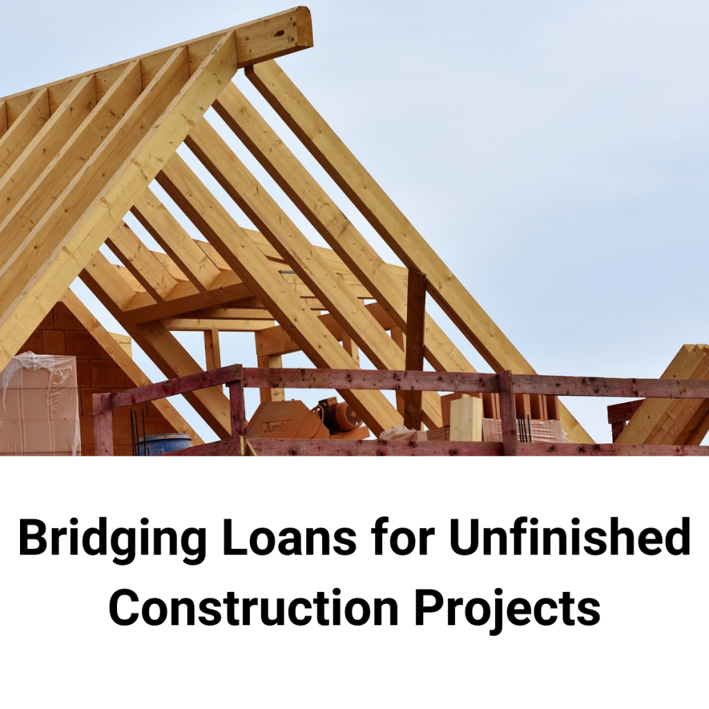 Bridging Loans for Unfinished Construction Projects A Guide for UK