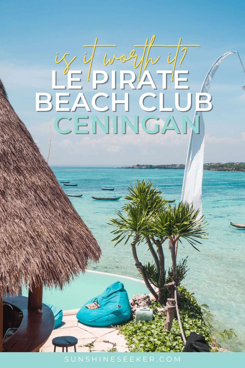 Is Le Pirate the best beach club on Nusa Ceningan? Just 30 minutes off the coast of Bali.