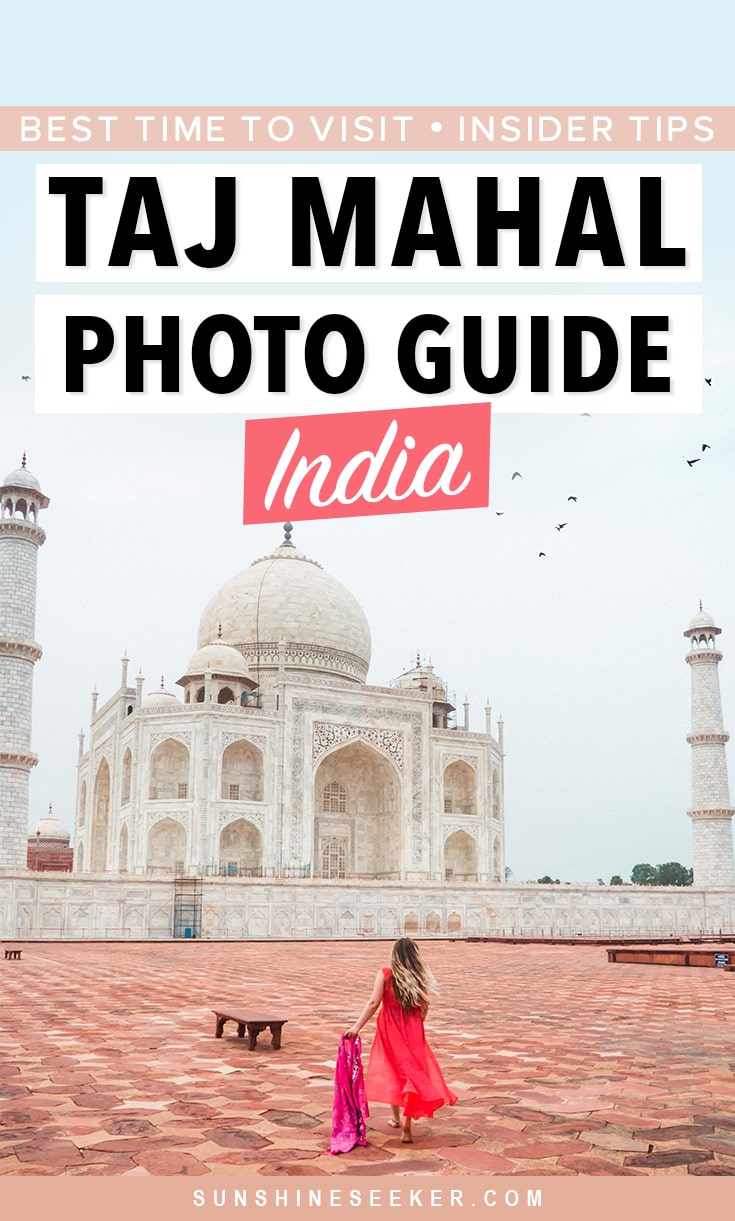 Taj Mahal photography tips! How to get the best photos of the Taj Mahal + Everything you need to know before you visit Taj Mahal in Agra, India