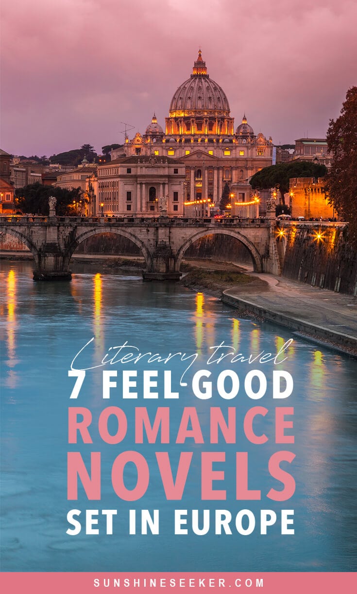 Travel from the comfort of your home through these heartwarming romantic novels set in Europe. 7 feel-good reads perfect for summer #literarytravel #romance #italy #france #romancenovels