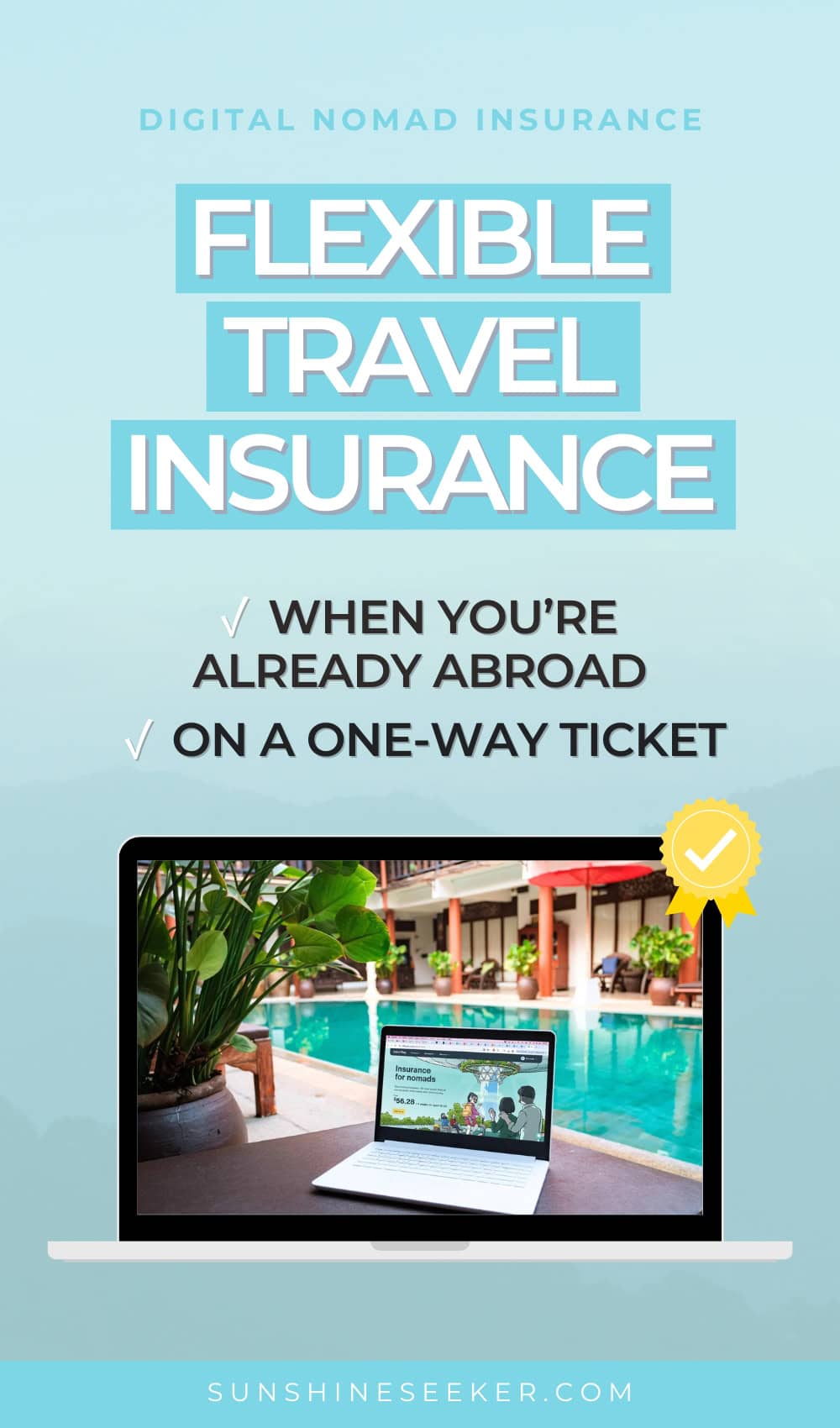 Light blue background with the text: Flexible Travel Insurance in white, when your already abroad in black. Laptop with picture of SafetyWing nomad insurance.